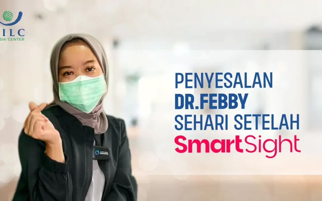 Penyesalan Dokter Febby Sehari Setelah SmartSight